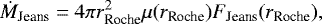 \begin{equation*}\dot{{M}}_{\textrm{Jeans}} = 4\pi {r^2_{\textrm{Roche}}} \mu(r_{\textrm{Roche}}) F_{\textrm{Jeans}}(r_{\textrm{Roche}}), \end{equation*}