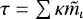 $\tau=\sum\kappa\tilde{m_{\iota}}$