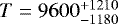 $T=9600^{&#x002B;1210}_{-1180}$