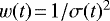 $w(t)\!=\!1/\sigma(t)^2$