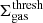 $ \Sigma_{\mathrm{gas}}^{\mathrm{thresh}} $