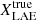 $ X_{\mathrm{LAE}}^{\mathrm{true}} $