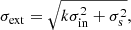 $$ \begin{aligned} \sigma _{\rm ext} = \sqrt{k\sigma _{\rm in}^2 + \sigma _{\rm s}^2}, \end{aligned} $$