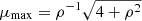 $ \mu_{\mathrm{max}}=\rho^{-1}\sqrt{4+\rho^2} $