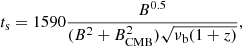 $$ \begin{aligned} t_{\rm s}=1590\frac{B^{0.5}}{(B^2+B_{\rm CMB}^2)\sqrt{\nu _{\rm b}(1+z)}} , \end{aligned} $$