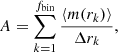 $$ \begin{aligned} A = \sum _{k = 1}^{f_\mathrm{bin} }{\frac{\langle m(r_k) \rangle }{\Delta r_k}}, \end{aligned} $$