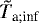 ${\tilde{T}_{\textrm{a}; \textrm{inf}}}$