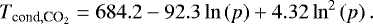 \begin{equation*} {T_{\textrm{cond}, {\textrm{CO}_2}}} = 684.2 - 92.3 \ln \left(p \right) &#x002B; 4.32 \ln^2 \left(p \right).\end{equation*}