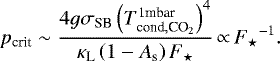 \begin{equation*} {p_{\textrm{crit}}} \sim \frac{4 g {\sigma_{\textrm{SB}}} \left({T_{\textrm{cond}, {\textrm{CO}_2}}^{\textrm{1mbar}}} \right)^4 }{\kappa_{\textrm{L}} \left(1 - A_{\textrm{s}} \right) {F_{\star}}} \,{\propto}\, {F_{\star}}^{-1}.\end{equation*}