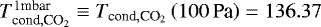 ${T_{\textrm{cond}, {\textrm{CO}_2}}^{\textrm{1mbar}}} \equiv {T_{\textrm{cond}, {\textrm{CO}_2}}} \left(100 \, \mbox{Pa} \right) = 136.37 $