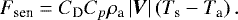 \begin{equation*} F_{\textrm{sen}} = {C_{\textrm{D}}} {C_{p}} \rho_{\textrm{a}} \left|{{\boldsymbol{V}}}\right| \left({T_{\textrm{s}}} - {T_{\textrm{a}}} \right).\end{equation*}