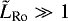 $\tilde{L}_{\textrm{Ro}} \gg 1$