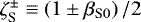 $\zeta_{\textrm{S}}^{\pm} \equiv \left( 1 \pm {\beta_{\textrm{S}0}} \right)/2$