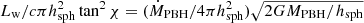 $$ \begin{aligned} L_{\rm w}/c\pi h_{\rm sph}^2\tan ^2\chi =(\dot{M}_{\rm PBH}/4\pi h_{\rm sph}^2)\sqrt{2GM_{\rm PBH}/h_{\rm sph}} \end{aligned} $$