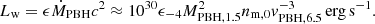 $$ \begin{aligned} L_{\rm w} =\epsilon \dot{M}_{\rm PBH} c^2 \approx 10^{30} \epsilon _{-4} M_{\rm PBH,1.5}^2 n_{\rm m,0} v_{\rm PBH,6.5}^{-3}\,\mathrm{erg\, s^{-1}}. \end{aligned} $$