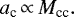 \begin{align*} a_{\textrm{c}}\,{\propto}\,M_{\textrm{cc}}. \end{align*}