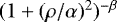 $(1+(\rho/\alpha)^2)^{-\beta}$