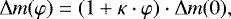 \begin{equation*} \Delta m(\varphi) = (1 + \kappa \cdot \varphi) \cdot \Delta m(0),\end{equation*}