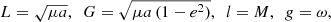 $$ \begin{aligned} L = \sqrt{\mu a}, \, \, \, G = \sqrt{\mu a\,(1-e^2)}, \, \, \, l = M, \, \, \, g = \omega , \end{aligned} $$