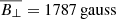 $ \overline{B_\perp}= 1787\,\mathrm{gauss} $