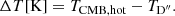 $$ \begin{aligned} \Delta T[\mathrm{K}] = T_{\rm CMB,hot}-T_{\rm D^{\prime \prime }}. \end{aligned} $$
