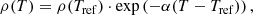 $$ \begin{aligned} \rho (T) = \rho (T_{\rm ref}) \cdot \exp \left(- \alpha (T-T_{\rm ref}) \right), \end{aligned} $$