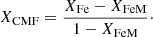 $$ \begin{aligned} X_{\rm CMF} = \frac{ X_{\rm Fe} - X_{\rm FeM} }{ 1- X_{\rm FeM} }\cdot \end{aligned} $$