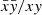 $ \bar{x}\bar{\mathit{y}}/x\mathit{y} $