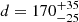 $ d=170^{+35}_{-25}\, $
