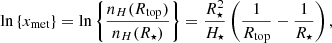 $$ \begin{aligned} \ln \left\{ x_{\rm met} \right\} = \ln \left\{ {n_H (R_{\rm top}) \over { n_H (R_\star )}} \right\} = {R_\star ^2\over {H_\star }} \left( {1\over {R_{\rm top}}} - {1\over {R_\star }}\right) ,\end{aligned} $$