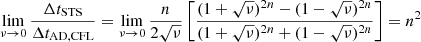 $$ \begin{aligned} \lim _{\nu \rightarrow 0} \frac{\Delta t_{\mathrm{STS}} }{\Delta t_{\mathrm{AD,CFL}} } = \lim _{\nu \rightarrow 0} \frac{n}{2 \sqrt{\nu }} \left[ \frac{ (1 + \sqrt{\nu })^{2n} - (1 - \sqrt{\nu })^{2n}}{(1 + \sqrt{\nu })^{2n} + (1 - \sqrt{\nu })^{2n}} \right] = n^2 \end{aligned} $$