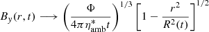$$ \begin{aligned} B_{ y} (r, t) \longrightarrow \left(\frac{\Phi }{4 \pi \eta ^{*}_{\mathrm{amb}}t} \right)^{1/3} \left[ 1 - \frac{r^2}{R^2 (t)} \right]^{1/2} \end{aligned} $$