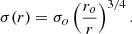 $$ \begin{aligned} \sigma (r)=\sigma _o\left(\frac{r_o}{r}\right)^{3/4}. \end{aligned} $$