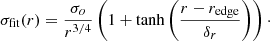 $$ \begin{aligned} \sigma _{\rm fit}(r) = \frac{\sigma _o}{r^{3/4}} \left(1+ \tanh \left(\frac{r-r_{\rm edge}}{\delta _r}\right)\right)\cdot \end{aligned} $$