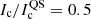 $ I_{\mathrm{c}}/I^{\mathrm{QS}}_{\mathrm{c}} = 0.5 $