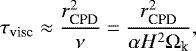 \begin{equation*} \tau_{\textrm{visc}} \approx \frac{r_{\textrm{CPD}}^2}{\nu} = \frac{r_{\textrm{CPD}}^2}{\alpha H^2 \Omega _{\textrm{k}}}, \end{equation*}