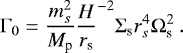 \begin{equation*} \Gamma_0 = \frac{m_s^2}{M_{\textrm{p}}} \frac{H}{r_{\textrm{s}}}^{-2} \Sigma_{\textrm{s}} r_s^4 \Omega_{\textrm{s}}^2 \:. \end{equation*}