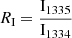 $ {R}_\text{I} = \frac{\text{I}_{1335}}{\text{I}_{1334}} $