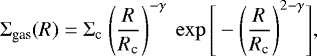 \begin{equation*} \Sigma_{\textrm{gas}}(R) = \Sigma_{\textrm{c}} \ \Bigg(\frac{R}{R_{\textrm{c}}}\Bigg)^{-\gamma} \ \exp\Bigg[ - \Bigg( \frac{R}{R_{\textrm{c}}} \Bigg)^{2 - \gamma} \Bigg], \end{equation*}