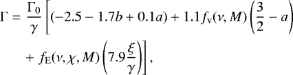 \begin{eqnarray*} \Gamma & = & {\Gamma_0\over{\gamma}} \left[(-2.5-1.7b&#x002B;0.1a) &#x002B;1.1f_{\textrm{v}}(\nu,M)\left({{3}\over{2}}-a\right)\right. \nonumber \\ && &#x002B;\left. f_{\textrm{E}}(\nu,\chi,M)\left(7.9{{\xi}\over{\gamma}}\right)\right],\end{eqnarray*}