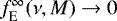 $f_{\textrm{E}}^{\infty} (\nu,M)\to 0$