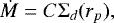 \begin{equation*} \dot{M}=C\Sigma_d(r_p),\end{equation*}