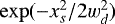 $\exp(-x_s^2/2w_d^2)$
