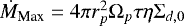 $\dot{M}_{\textrm{Max}}=4\pi r_p^2\Omega_p \tau \eta \Sigma_{d,0}$