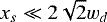 $x_s\ll 2\sqrt{2} w_d$