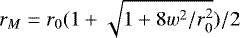 $r_M=r_0 (1&#x002B;\sqrt{1&#x002B;8w^2/r_0^2})/2$