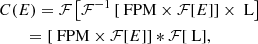 $$ \begin{aligned}&C(E)= \mathcal{F} \left[\mathcal{F} ^{-1} \left[\text{ FPM}\times \mathcal{F} [E]\right]\times \text{ L}\right]\nonumber \\&\qquad =\left[\text{ FPM}\times \mathcal{F} [E]\right]*\mathcal{F} [\text{ L}], \end{aligned} $$