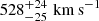 $ 528^{+24}_{-25}\,\rm\,km\, s^{-1} $