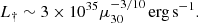 $$ \begin{aligned} L_\dag \sim 3\times 10^{35}\mu _{30}^{-3/10}\,\mathrm{erg\,s}^{-1}. \end{aligned} $$