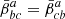 $ \bar\beta^{a}_{bc} = \bar\beta^{a}_{cb} $